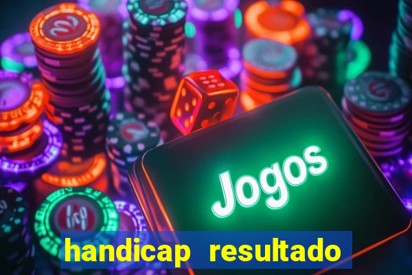 handicap resultado final 2